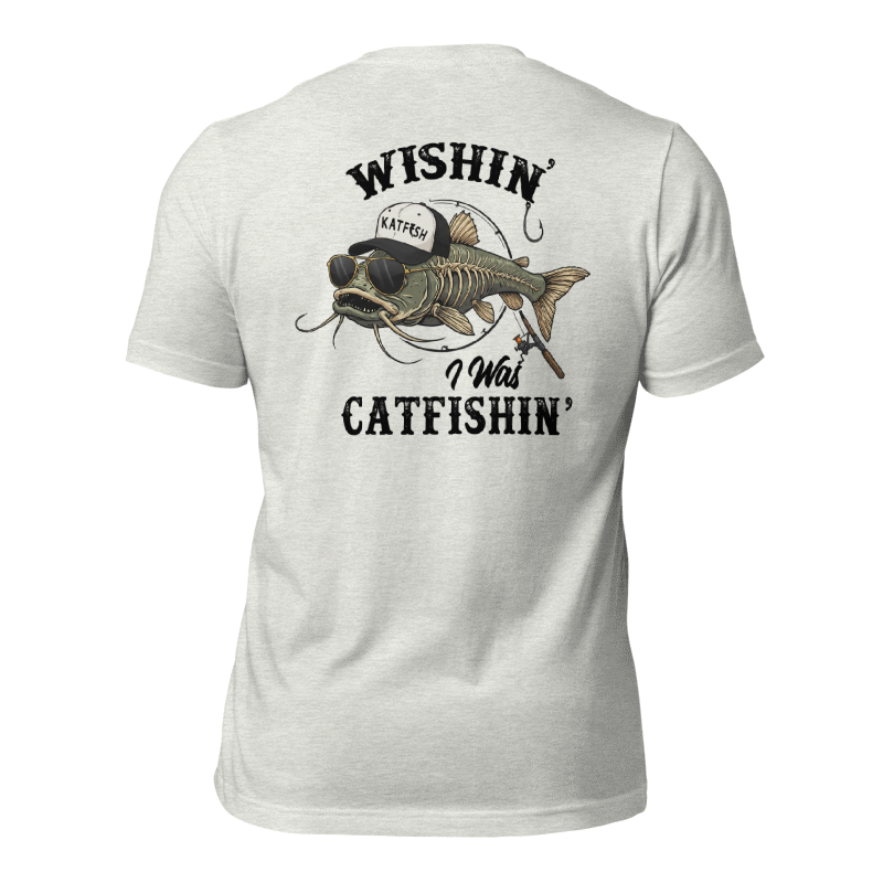 "WISHIN' I WAS CATFISHIN" Tee-Shirts (Black Logo)