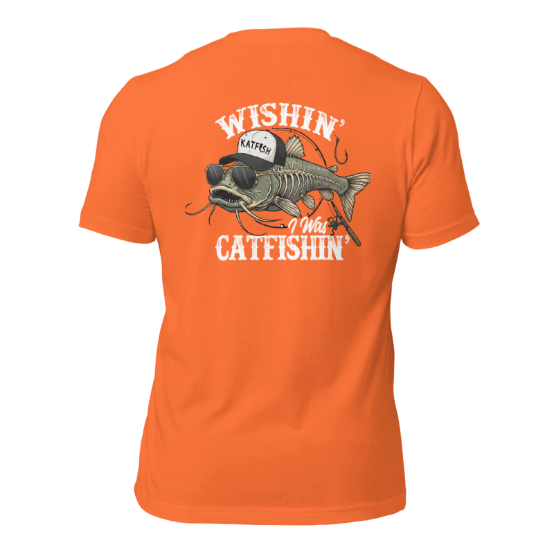 "WISHIN' I WAS CATFISHIN" Tee-Shirts