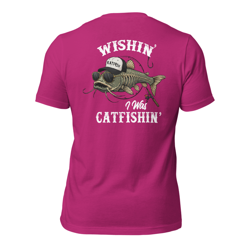 "WISHIN' I WAS CATFISHIN" Tee-Shirts