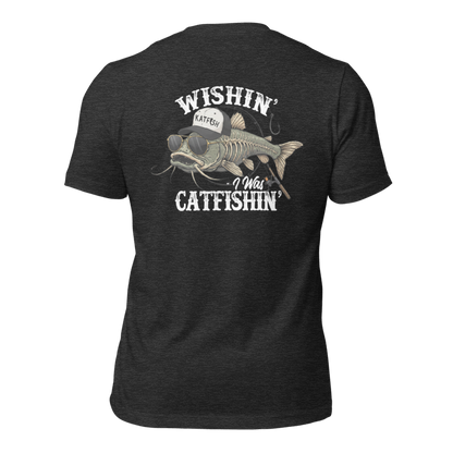"WISHIN' I WAS CATFISHIN" Tee-Shirts