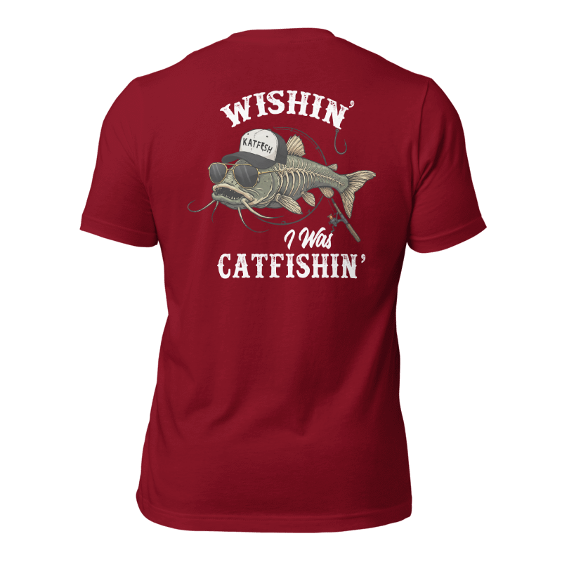 "WISHIN' I WAS CATFISHIN" Tee-Shirts