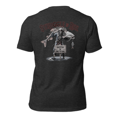 LIMITED Edition "THE STRUGGLE is REEL" Tee-Shirts